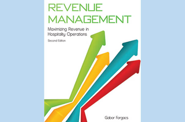 Revenue Management: Maximizing Revenue in Hospitality Operations, Second Edition Textbook
